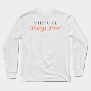 Virtual Party Pro Long Sleeve T-Shirt